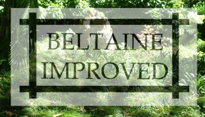 Beltaine Improved | 26.05