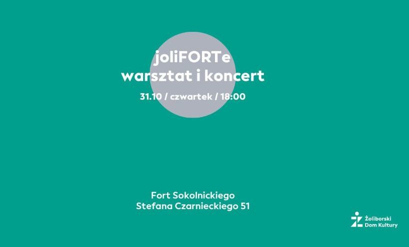 joliFORTe - warsztat i koncert | 31.10