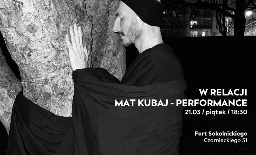 W relacji | Mat Kubaj - performance | 21.03