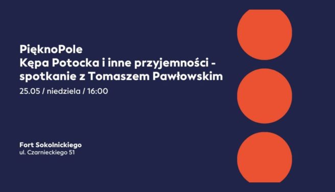 PięknoPole: Kępa Potocka i inne przyjemności | 25.05