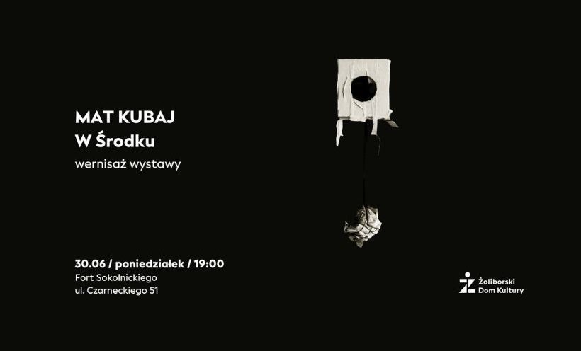 MAT KUBAJ / W Środku / 30.06
