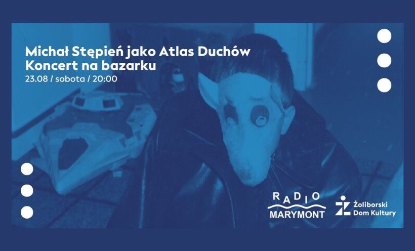 Michał Stępień jako Atlas Duchów. Koncert na bazarku | 23.08