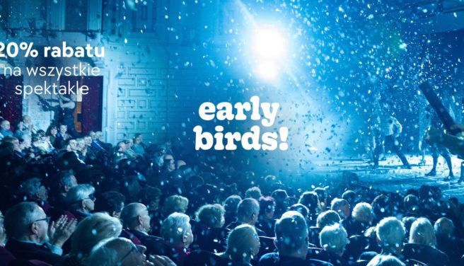 Aż 20% rabatu na wszystkie spektakle — lecimy z early birds!
