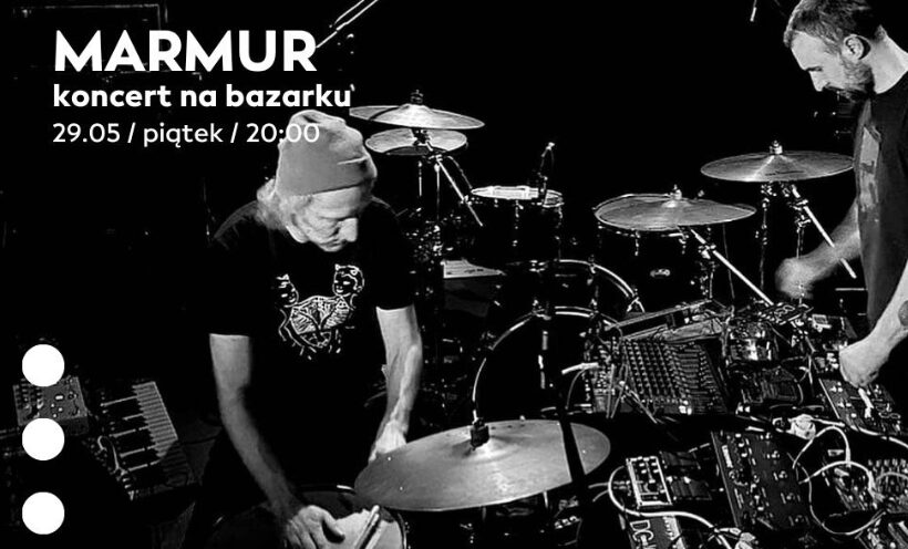 Marmur. Koncert na bazarku | 29.05