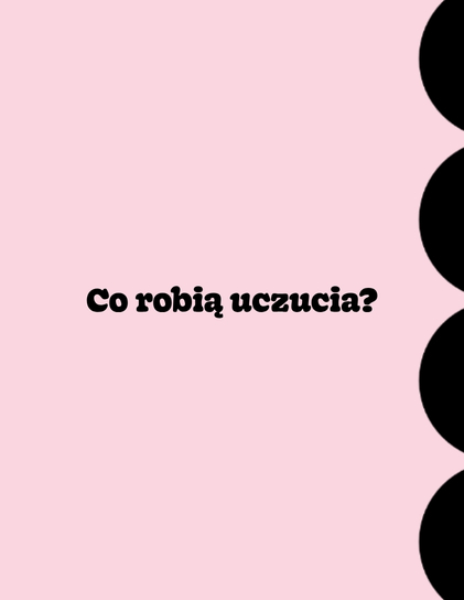 Co robią uczucia?
